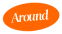 Around